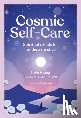 Huang, Katie - Cosmic Self-Care