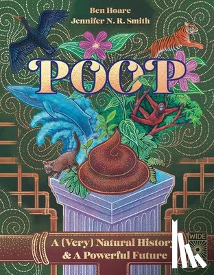 Hoare, Ben - Poop: A (Very) Natural History & a Powerful Future