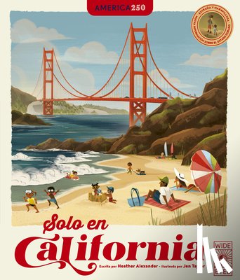 Alexander, Heather - Solo En California / Only in California (Spanish Edition): Extraña Y Maravillosa Mucha Información Sobre El Estado Dorado / Weird and Wonderful Facts