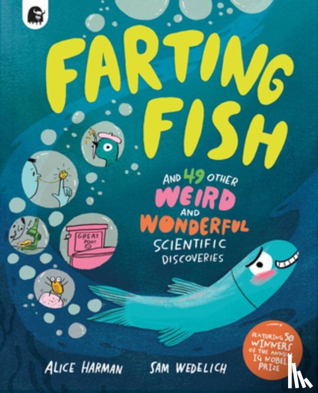 Harman, Alice - Farting Fish: And 49 Other Weird and Wonderful Scientific Discoveries