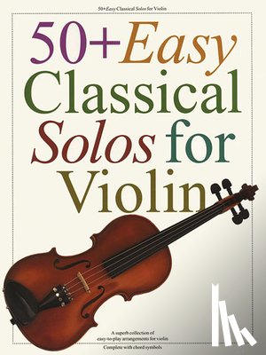 Hal Leonard Publishing Corporation - 50+ Easy Classical Solos For Violin