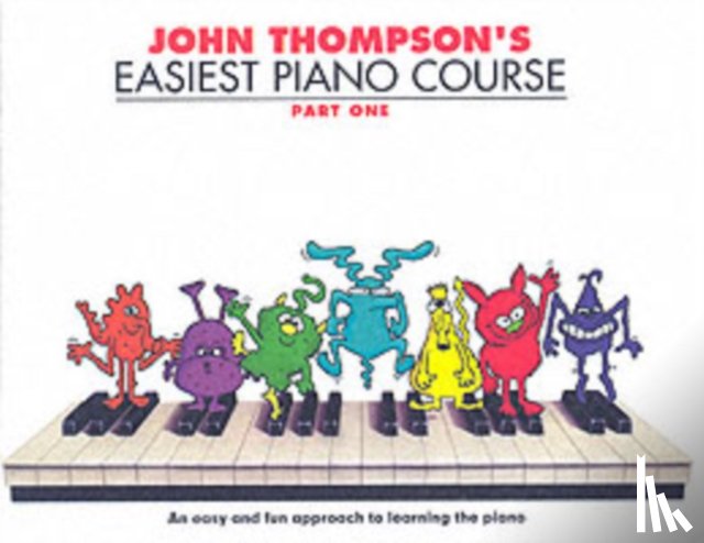 Thompson, John - John Thompson's Easiest Piano Course 1