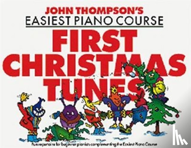 Thompson, John - John Thompson's Piano Course First Christmas Tunes