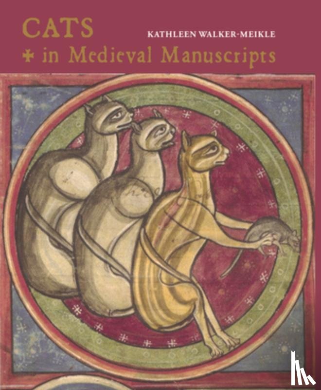 Walker-Meikle, Kathleen - Cats in Medieval Manuscripts