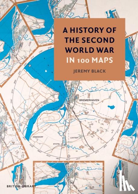 Black, Jeremy - A History of the Second World War in 100 Maps