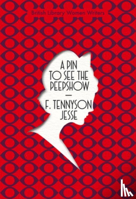 Tennyson Jesse, F. - A Pin to See the Peepshow