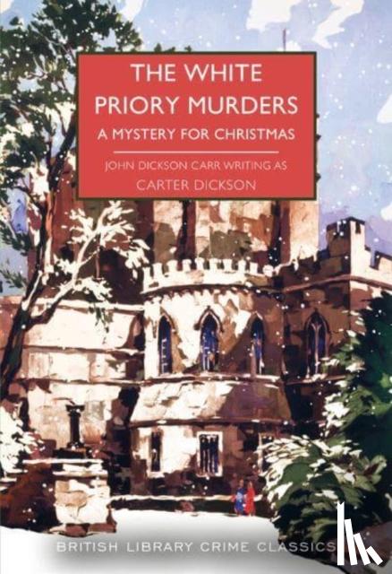 Dickson, Carter, Carr, John Dickson - The White Priory Murders