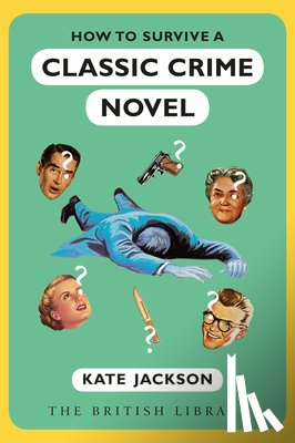 Jackson, Kate - How to Survive a Classic Crime Novel