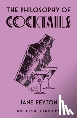 Peyton, Jane - The Philosophy of Cocktails