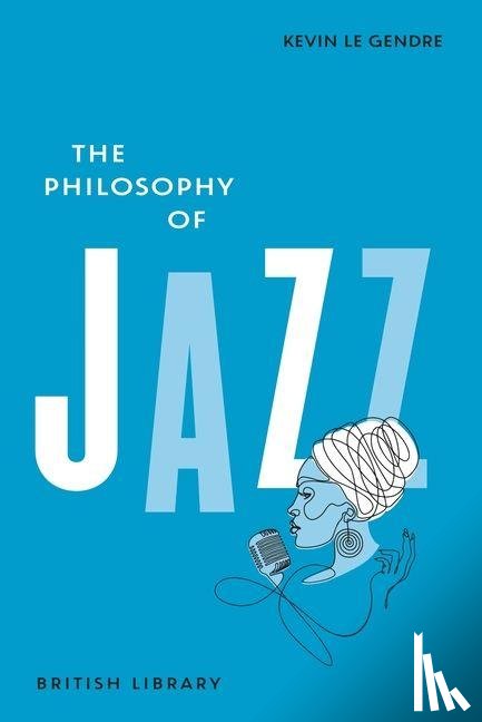 Le Gendre, Kevin - The Philosophy of Jazz