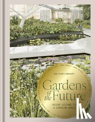 Chivers, Ruth - Gardens of the Future