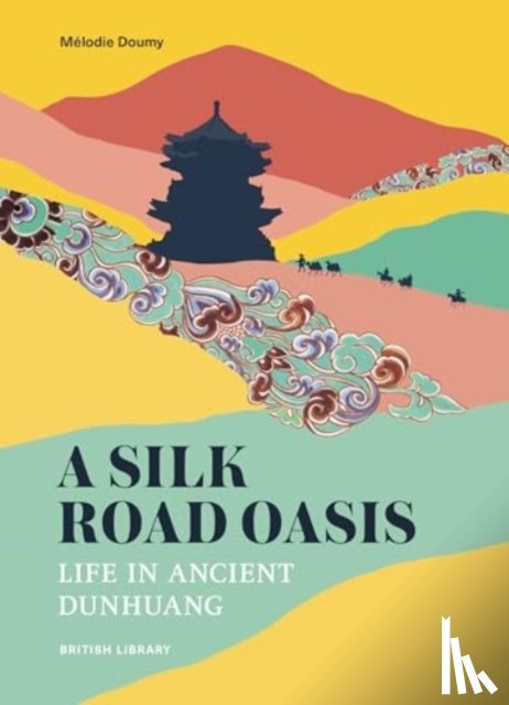 Doumy, Melodie - A Silk Road Oasis