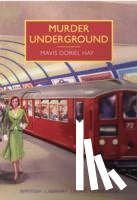 Hay, Mavis Doriel - Murder Underground