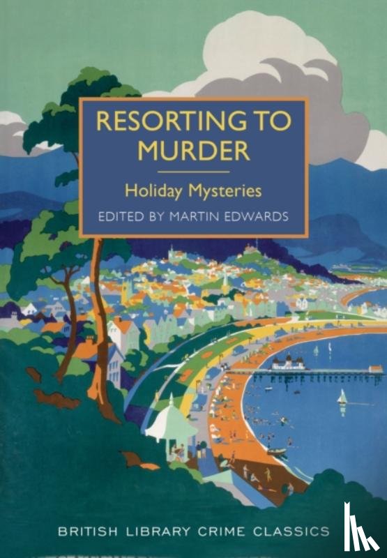 Martin Edwards - Resorting to Murder