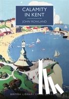 Rowland, John - Calamity in Kent