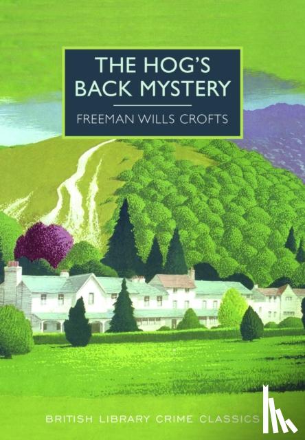 Crofts, Freeman Wills - The Hog's Back Mystery