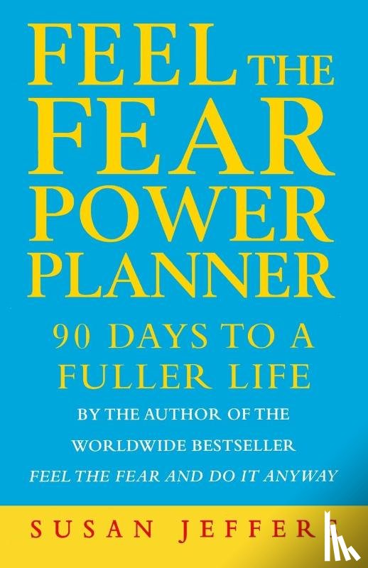 Jeffers, Susan - Feel The Fear Power Planner