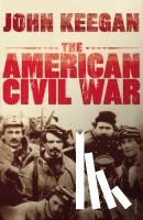 Keegan, John - The American Civil War