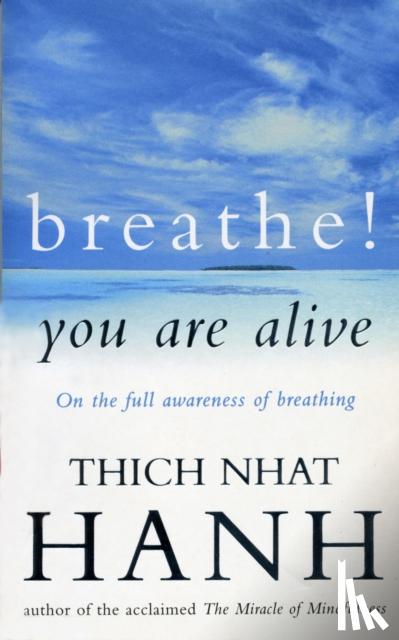 Hanh, Thich Nhat - Breathe! You Are Alive