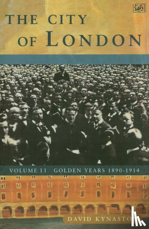 Kynaston, David - The City Of London Volume 2