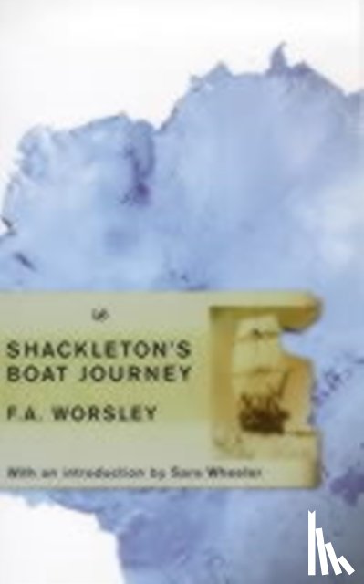 Worsley, F A - Shackleton's Boat Journey