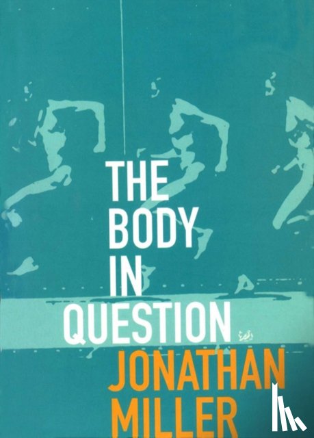Miller, Jonathan - The Body In Question