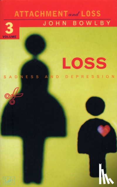 Dr E J M Bowlby - Loss - Sadness and Depression