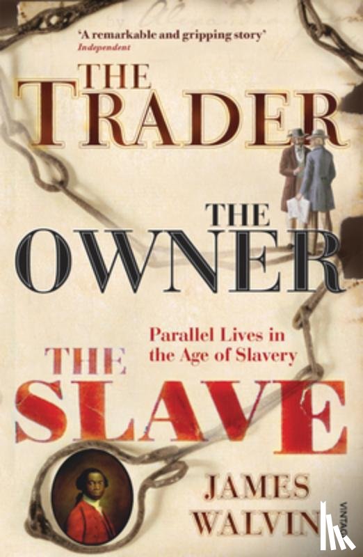 Walvin, Professor James - The Trader, The Owner, The Slave