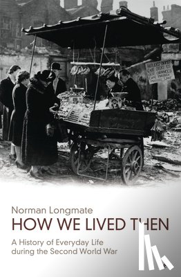 Longmate, Norman - How We Lived Then