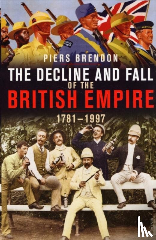 Brendon, Piers - The Decline And Fall Of The British Empire