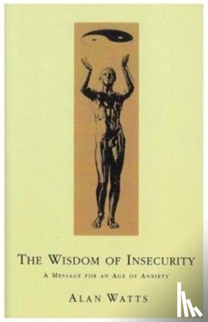 Watts, Alan W - Wisdom Of Insecurity
