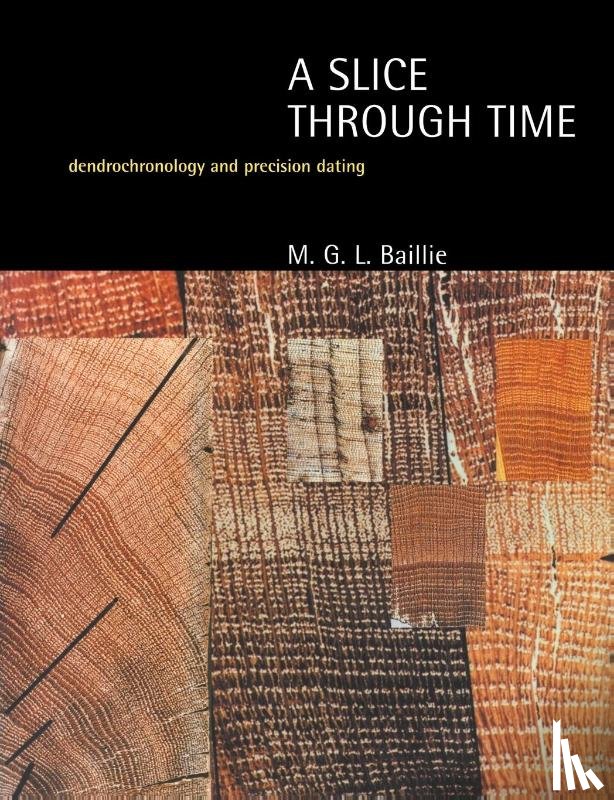 Baillie, M.G.L. - A Slice Through Time
