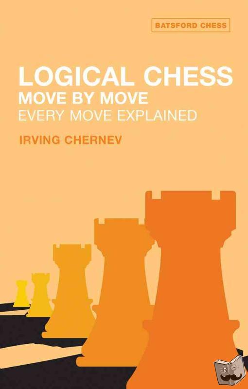Chernev, Irving - Logical Chess : Move By Move