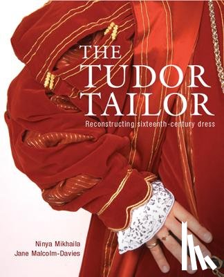 Malcolm-Davies, Jane, Mikhaila, Ninya - The Tudor Tailor