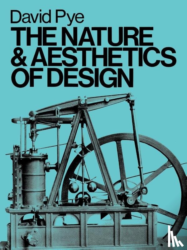 Pye, David - The Nature and Aesthetics of Design