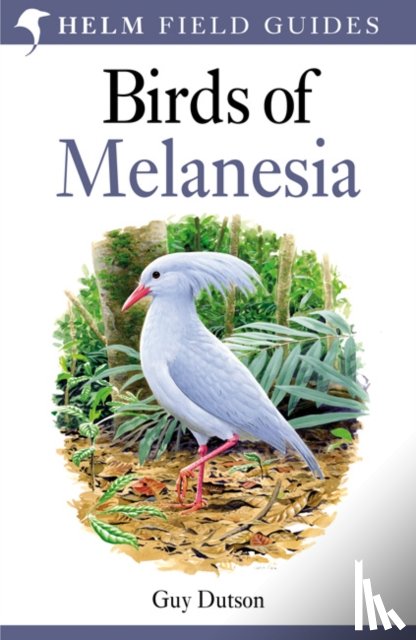 Dutson, Guy - Field guide to Birds of Melanesia