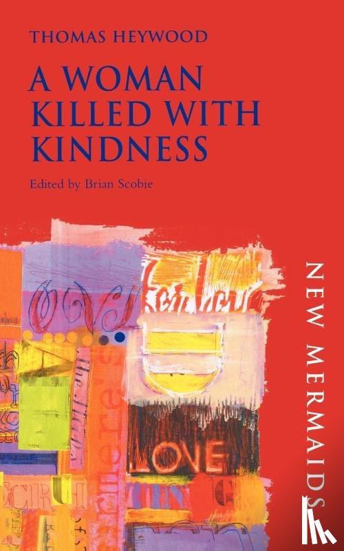 Heywood, Thomas - A Woman Killed With Kindness