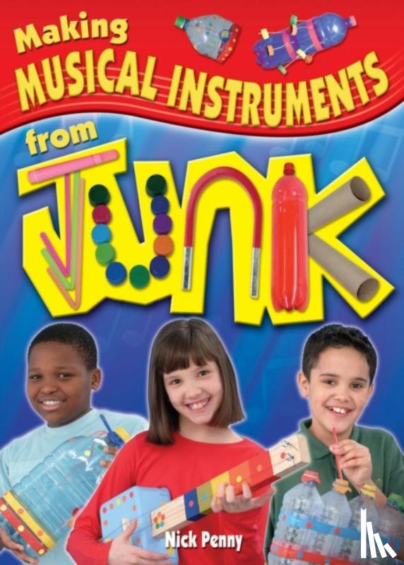Penny, Nick - Making Musical Instruments from Junk