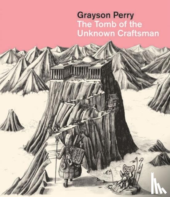 perry, grayson - Grayson perry: the tomb of the unknown craftsman