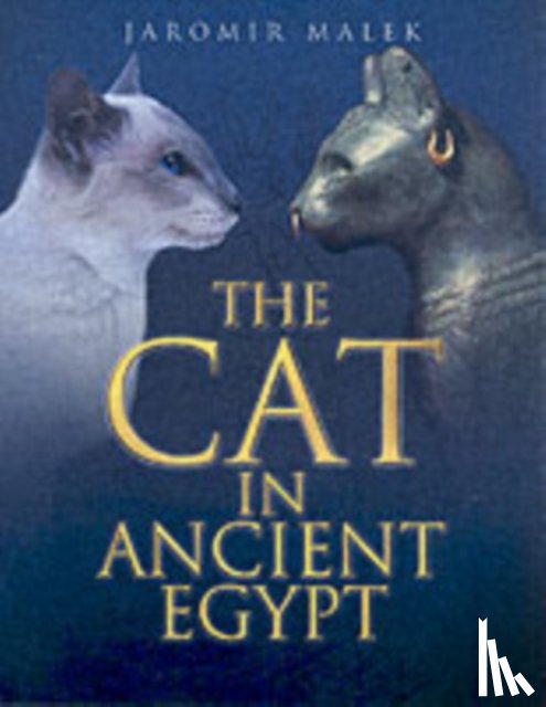 Malek, Jaromir - The Cat in Ancient Egypt