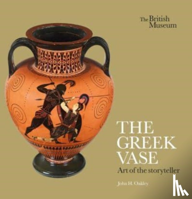 H. Oakley, John - The Greek Vase: Art of the storyteller
