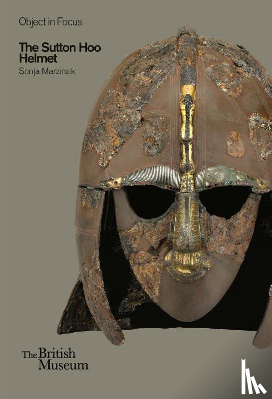 Marzinzik, Sonja - The Sutton Hoo Helmet