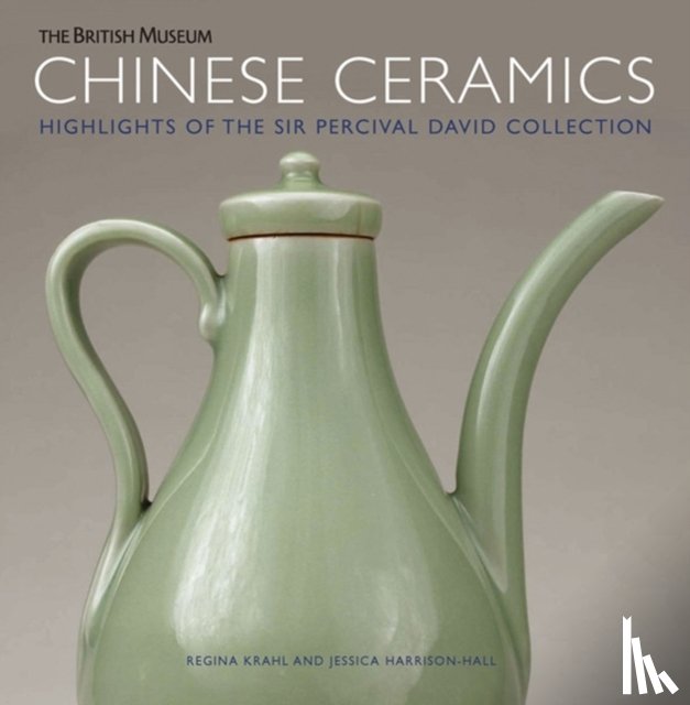 Krahl, Regina, Harrison-Hall, Jessica - Chinese Ceramics