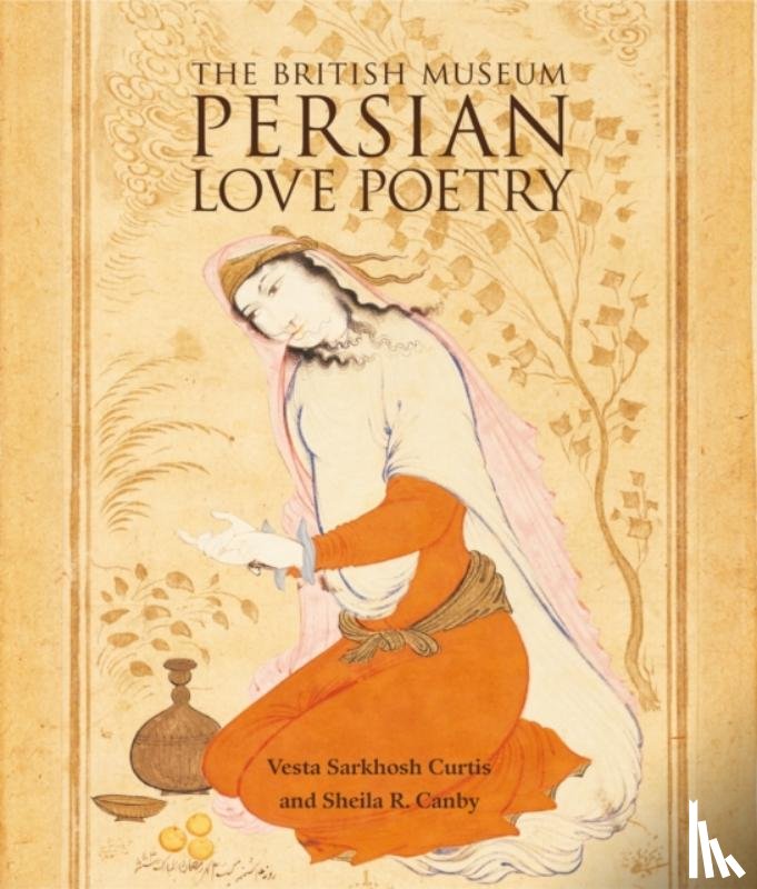 Sarkhosh Curtis, Vesta, Canby, Sheila R. - Persian Love Poetry