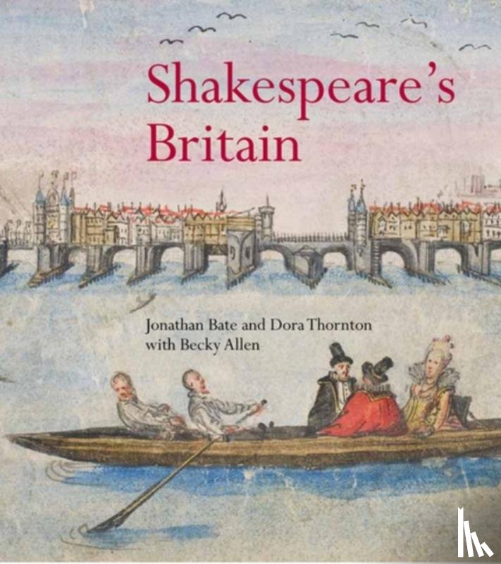 Bate, Jonathan, Thornton, Dora - Shakespeare's Britain