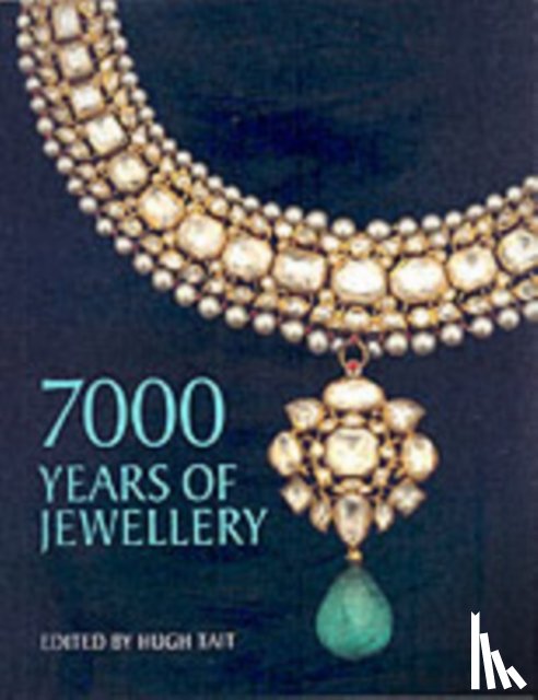 Tait, Hugh - 7000 Years of Jewellery