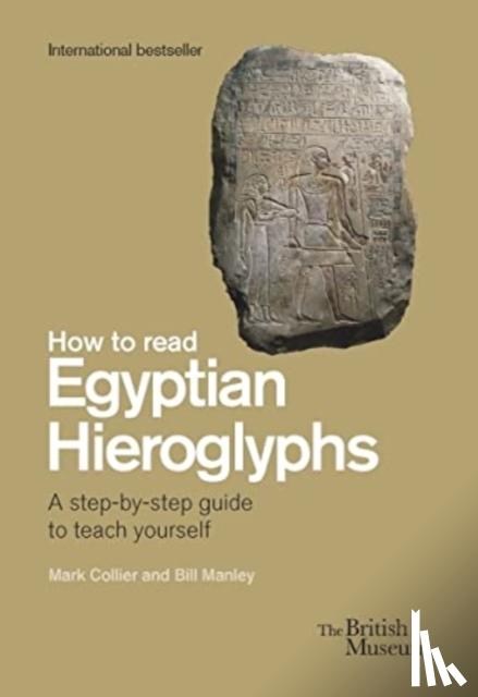 Collier, Mark, Manley, Bill, Parkinson, Richard - How To Read Egyptian Hieroglyphs