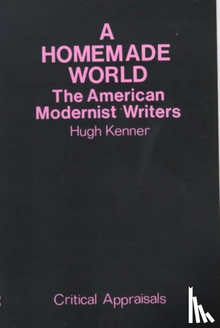 Kenner, Hugh - A Homemade World