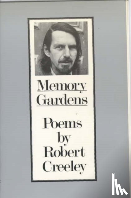 Creeley, Robert - Memory Gardens