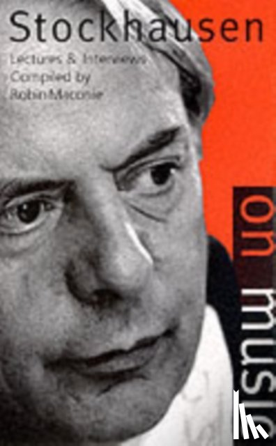 Stockhausen, Karlheinz - Stockhausen on Music